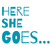 Here She Goes - Home